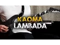 Download Lagu Lambada - Kaoma (Guitar cover)