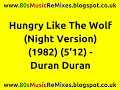 Lagu Hungry Like The Wolf (Night Version) - Duran Duran | 80s Club Mixes | 80s Club Music | 80s Pop Hits