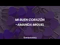 Mi buen corazón–Amanda Miguel(Letra).