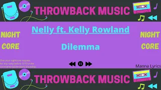 Download Dilemma ~ Nelly ft. Kelly Rowland (Nightcore) | Throwback Thursday MP3