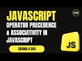 Operator Precedence Associativity in JavaScript How JS Evaluates Expressions