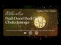 Download Lagu Badi door Badi door chala jaunga lofi | slowed and reverb