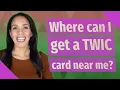 Where can I get a TWIC card near me