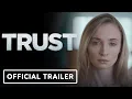 Trust - Trailer 2025 Sophie Turner Rhys Coiro Katey Sagal