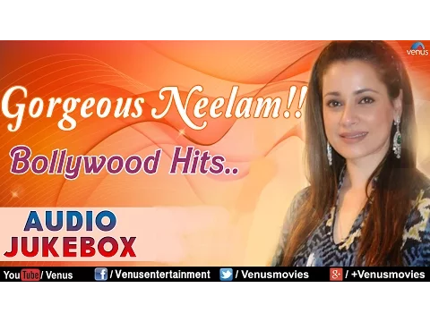 Download MP3 Gorgeous Neelam : || Audio Jukebox
