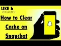 How to Clear Cache on Snapchat