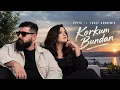 Eypio ft. Tuğçe Kandemir - Korkum Bundan | Türkçe Pop & Rap Müzik | Duygusal ve Etkileyici