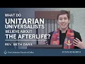 Unitarian Universalists and the Afterlife Rev Beth Dana 09 01 19 UU Sermon
