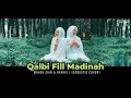 Download Lagu FARA \u0026 DINA - QALBI FIL MADINAH (ACOUSTIC COVER)
