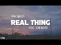 Pink Sweats - real thing(lyrics) feat. Tori Kelly