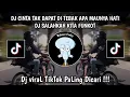DJ CINTA TAK DAPAT DI TEBAK APA MAUNYA HATI VIRAL TIKTOK TERBARU 2025-DJ SALAHKAH KITA FUNKOT