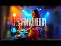 Download Lagu Electric Energy The Ultimate EDM Sound