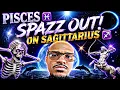 Why Pisces Suddenly SPAZZ Out on Sagittarius