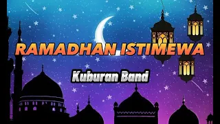 Download RAMADHAN ISTIMEWA - KUBURAN BAND ( Lyrik Vidio ) MP3