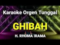 Download Lagu GHIBAH - H. RHOMA IRAMA // KARAOKE ORGEN TUNGGAL