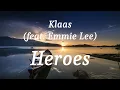 Klaas (feat. Emmie Lee) - Heroes (lyrics)