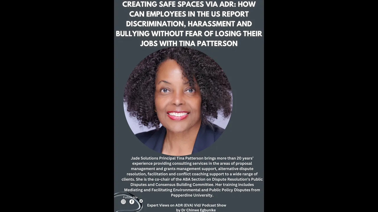 Creating Safe SpacesADR:Can US employees report discrimination, harassment & bullying-Tina Patterson