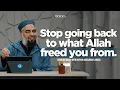Lagu Stop Going Back to What Allah Freed You From | Tafsir al-Qur'an | Class 40 |Shaykh AbdulNasir Jangda