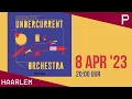 Undercurrent Orchestra: een Sterk Verhaal in Muziek - Concert Pletterij Haarlem