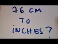 76 cm to inches?
