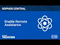 Sophos Central Enable Remote Assistance