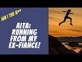 AITA Jumping out of a bathroom window to avoid my mom s attempted reunion with my ex fiance