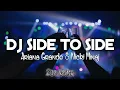 Lagu DJ Side To Side Slow Ariana Grande \u0026 Nicki Minaj - Zoe Music