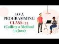 JAVA PROGRAMMING CLASS-33 Calling a Method in Java