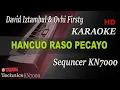 Download Lagu HANCUA RASO PECAYO - DAVID IZTAMBUL \u0026 OVHI FIRSTY || KARAOKE KN7000