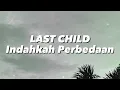 Download Lagu Last Child - Indahkah Perbedaan (Lirik)