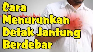 Cara Menurunkan Detak Jantung Berdebar
