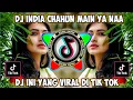 Download Lagu DJ INDIA CHAHUN MAIN YA NAA FULL BASS