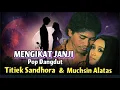 Download Lagu MENGIKAT JANJI  (Pop Dangdut)  - Titiek Sandhora \u0026 Muchsin Alatas