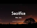Elton John - Sacrifice (Lyrics)