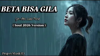 beta bisa gila cipta abu lado purab lyircs lagu r u0026b soul 2026 cover by project musik id