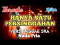 Download Lagu Hanya satu persinggahan - Iklim|Karaoke Reggae ska nada Pria