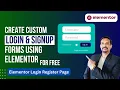 How To Create Custom Login Signup Forms using Elementor For FREE Elementor Login Register Page