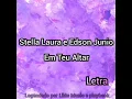 Stella Laura e Edson Junio | Em Teu Altar | Letra