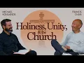 Francis Chan Holiness Unity and the Church The Jesus Podcast w Michael Koulianos S1 EP8