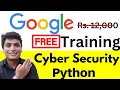 Google Launched Free Cyber Security Training With Certificate Free Google Python Course