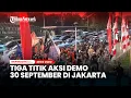 Download Lagu SIMAK! Tiga Titik Aksi Demo 30 September di Jakarta