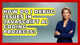 How Do I Debug Issues in JavaScript AI Coding Projects - Learning To Code With AI