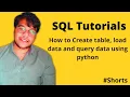How to create table load data and query data using python