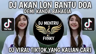 dj akan lon bantu doa demi kanda bahagia viral tiktok yang kalian cari