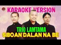 Download Lagu (Karaoke Version) Trio Lamtama - Siboan Dalan Na Be