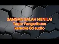 Download Lagu JANGAN SALAH MENILAI -Tagor Pangaribuan - Karaoke 8d audio