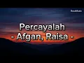 Download Lagu Percayalah - Afgan, Raisa (Lirik lagu)