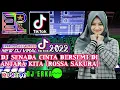 DJ SAKURA ROSA SENADA CINTA BERSEMI DIANTARA KITA DJ VIRAL TIKTOK 2022 FULL BASS MUSIC BY:DJ ERKA