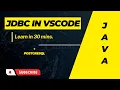 Java Database Connectivity JDBC in 30 mins