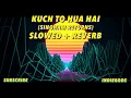 Download Lagu KUCH TO HUA HAI ( SINGHAM RETURNS ) {SLOWED + REVERB} || MIDNIGHT VERSION || CHILL || INDIEGODS